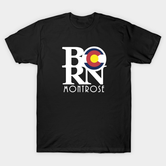 BORN Montrose T-Shirt by HomeBornLoveColorado